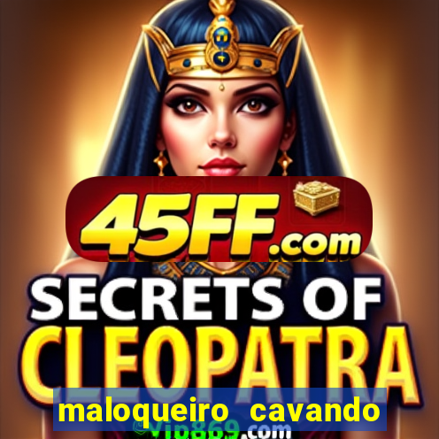 maloqueiro cavando sua cova